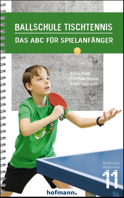 Ballschule Tischtennis, Klaus Roth ; Manfred Muster ; Karin Opprecht - Paperback - 9783778081105