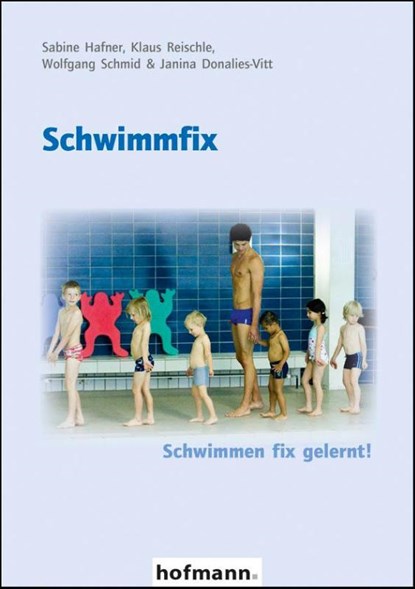Schwimmfix, Sabine Hafner ; Klaus Reischle ; Wolfgang Schmid ; Janina Donalies-Vitt - Paperback - 9783778087206