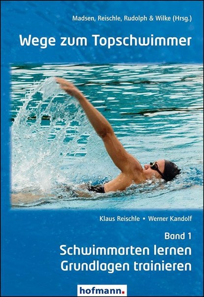 Wege zum Topschwimmer 01, Klaus Reischle ;  Werner Kandolf - Paperback - 9783778088104