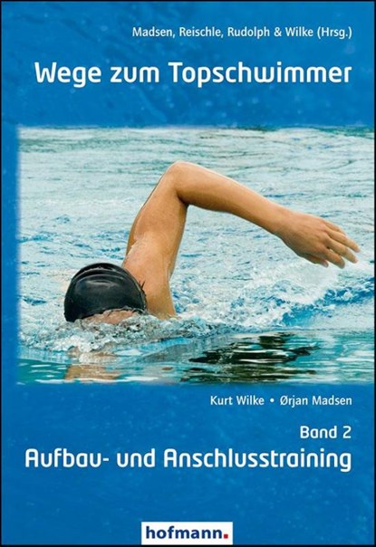 Wege zum Topschwimmer 02, Kurt Wilke ; Ørjan Madsen - Paperback - 9783778088203