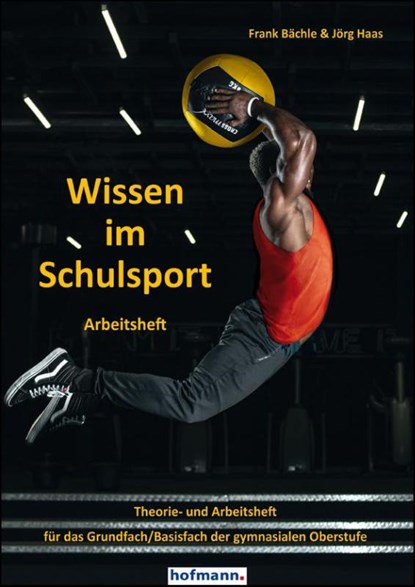 Wissen im Schulsport - Arbeitsheft, Frank Bächle ; Jörg Haas - Gebonden - 9783778099223