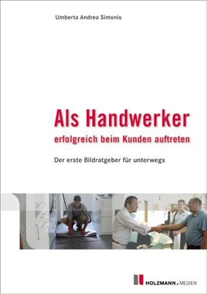 Als Handwerker erfolgreich beim Kunden auftreten, Umberta Andrea Simonis - Paperback - 9783778308325