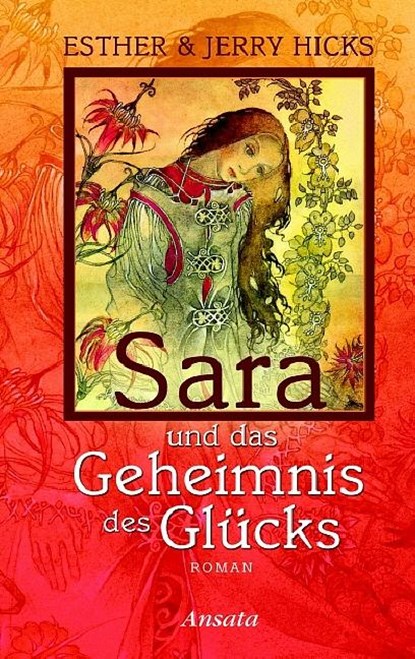 Sara und das Geheimnis des Glücks, Jerry Hicks ; Esther Hicks - Gebonden - 9783778772898