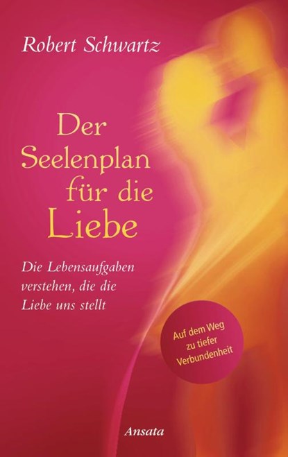 Der Seelenplan für die Liebe, Robert Schwartz - Gebonden - 9783778775714