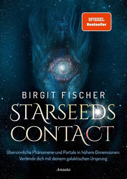 Starseeds-Contact, Birgit Fischer - Gebonden - 9783778776094