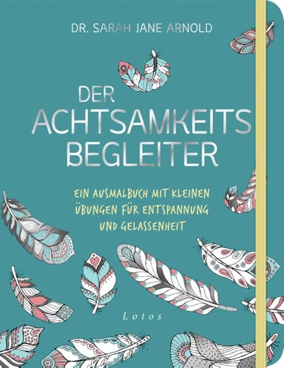 Der Achtsamkeits-Begleiter, Sarah Jane Arnold - Paperback - 9783778782712