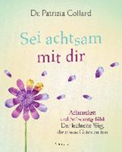 Sei achtsam mit dir, COLLARD,  Patrizia - Paperback - 9783778782729