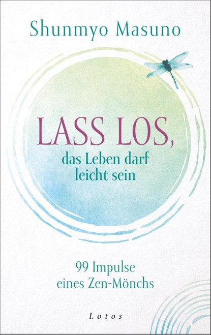 Lass los - das Leben darf leicht sein, Shunmyo Masuno - Gebonden - 9783778783221