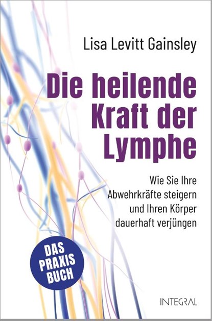 Die heilende Kraft der Lymphe, Lisa Levitt Gainsley - Gebonden - 9783778793077
