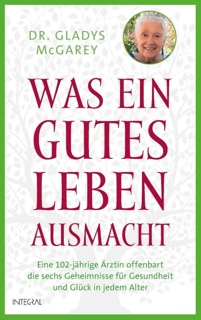 Was ein gutes Leben ausmacht, Gladys Mcgarey - Gebonden - 9783778793213