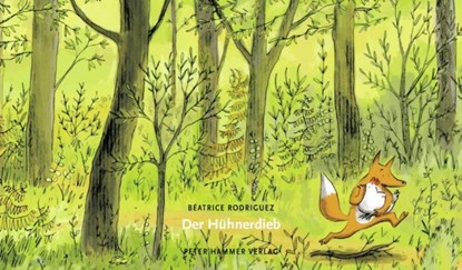 Der Hühnerdieb, Béatrice Rodriguez - Gebonden - 9783779502029