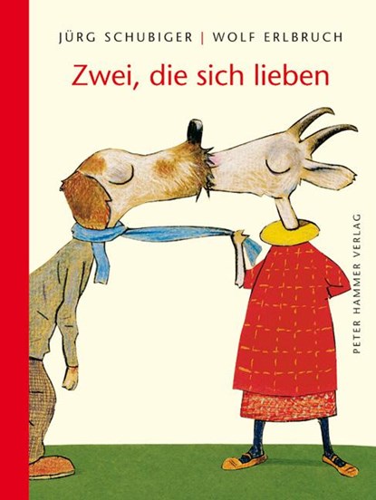Zwei, die sich lieben, Wolf Erlbruch ; Jürg Schubiger - Gebonden - 9783779503712