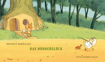 Das Hühnerglück, Béatrice Rodriguez - Gebonden - 9783779503866