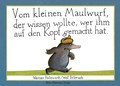 Vom kleinen Maulwurf, der wissen wollte, wer ihm auf den Kopf gemacht hat (Maxi-Pappausgabe) | Werner Holzwarth | 