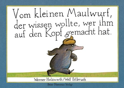 Vom kleinen Maulwurf, der wissen wollte, wer ihm auf den Kopf gemacht hat (Maxi-Pappausgabe), Werner Holzwarth - Gebonden - 9783779505037