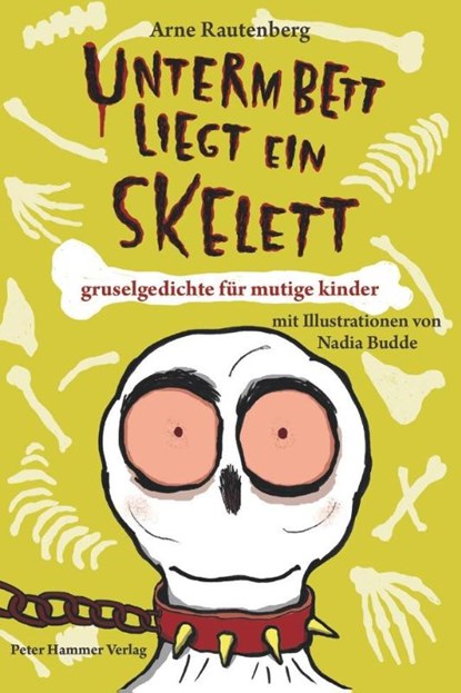 Unterm Bett liegt ein Skelett, Arne Rautenberg - Gebonden - 9783779505518