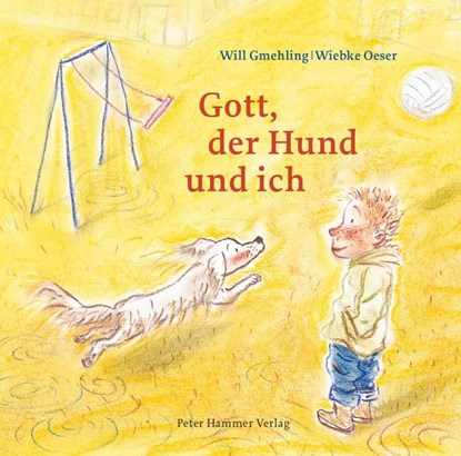 Gott, der Hund und ich, Will Gmehling - Gebonden - 9783779505570