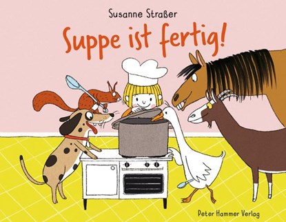 Suppe ist fertig!, Susanne Straßer - Gebonden - 9783779506867