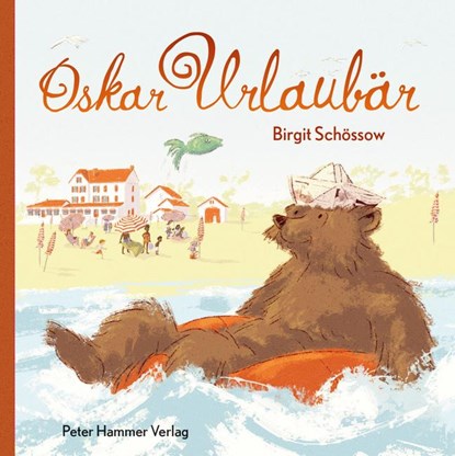 Oskar Urlaubär, Birgit Schössow - Gebonden - 9783779506973