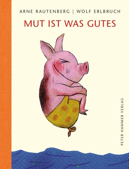 Mut ist was Gutes, Arne Rautenberg - Gebonden - 9783779507123