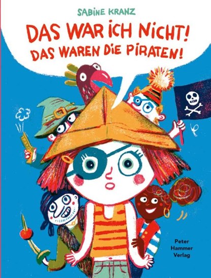 Das war ich nicht! Das waren die Piraten!, Sabine Kranz - Gebonden - 9783779507857