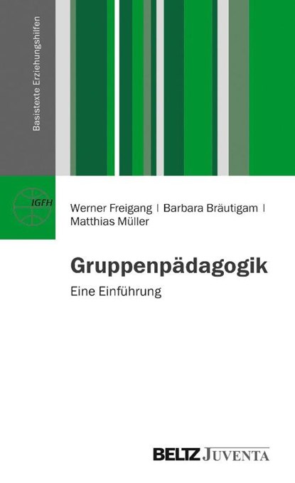 Gruppenpädagogik, Werner Freigang ; Barbara Bräutigam ; Matthias Müller - Paperback - 9783779926856