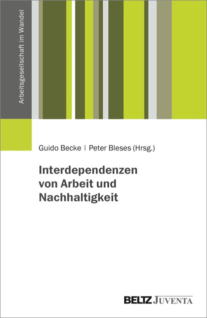 Interdependenzen von Arbeit und Nachhaltigkeit, Guido Becke ;  Peter Bleses - Paperback - 9783779930570