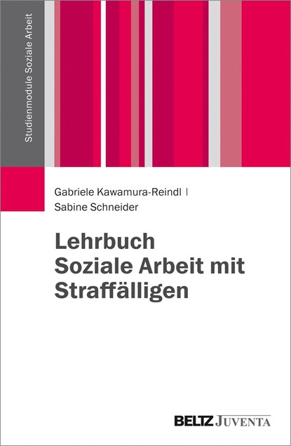 Lehrbuch Soziale Arbeit mit Straffälligen, Gabriele Kawamura-Reindl ;  Sabine Schneider - Paperback - 9783779930785