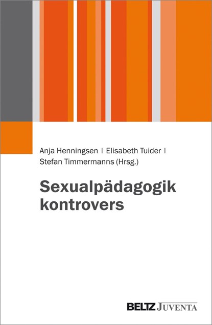 Sexualpädagogik kontrovers, Anja Henningsen ;  Elisabeth Tuider ;  Stefan Timmermanns - Paperback - 9783779932734