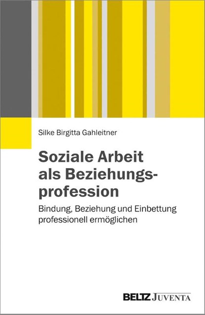 Soziale Arbeit als Beziehungsprofession, Silke Birgitta Gahleitner - Paperback - 9783779934776