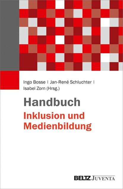Handbuch Inklusion und Medienbildung, Ingo Bosse ;  Jan-René Schluchter ;  Isabel Zorn - Gebonden - 9783779938927