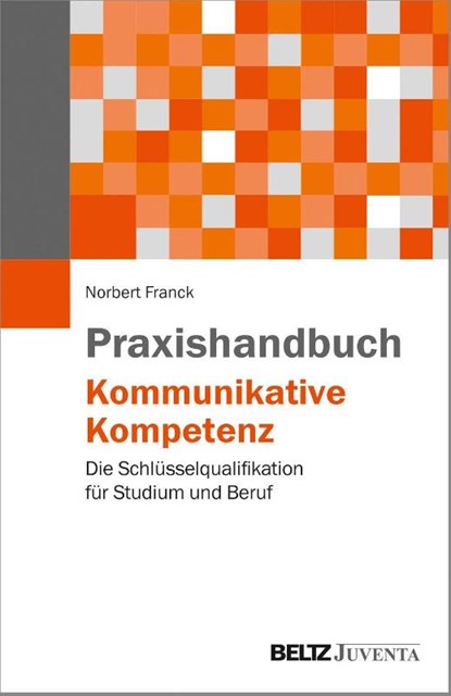 Praxishandbuch Kommunikative Kompetenz, Norbert Franck - Paperback - 9783779939412