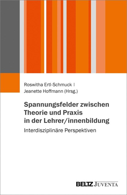 Spannungsfelder zwischen Theorie und Praxis in der Lehrer/innenbildung, Roswitha Ertl-Schmuck ;  Jeanette Hoffmann - Paperback - 9783779960034