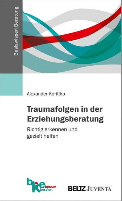 Traumafolgen in der Erziehungsberatung, Alexander Korittko - Paperback - 9783779961192