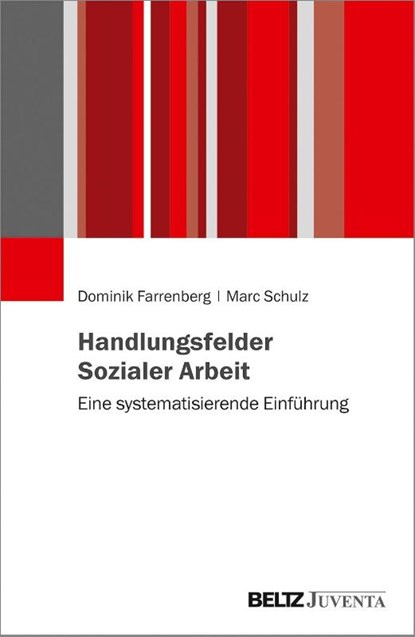 Handlungsfelder Sozialer Arbeit, Dominik Farrenberg ; Marc Schulz - Paperback - 9783779962168