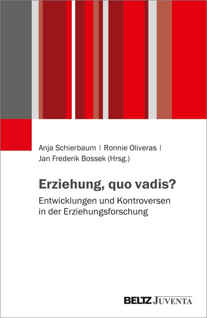 Erziehung, quo vadis?, Anja Schierbaum ;  Ronnie Oliveras ;  Jan Frederik Bossek - Paperback - 9783779965251