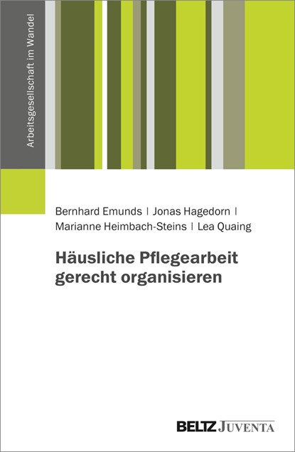 Häusliche Pflegearbeit gerecht organisieren, Bernhard Emunds ;  Jonas Hagedorn ;  Marianne Heimbach-Steins ;  Lea Quaing - Paperback - 9783779967231