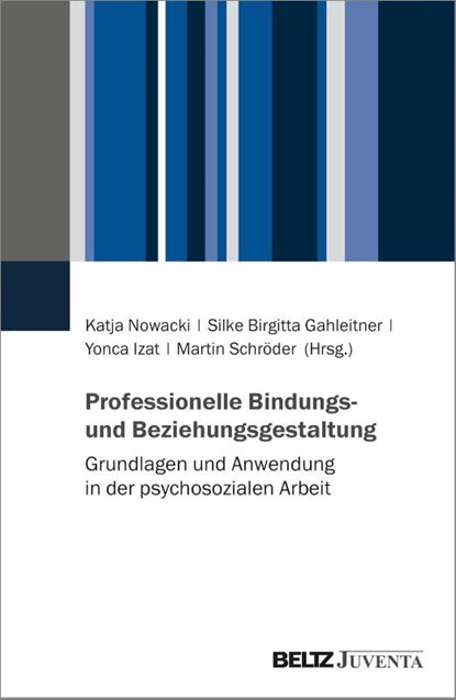 Professionelle Bindungs- und Beziehungsgestaltung, Katja Nowacki ; Silke Birgitta Gahleitner ; Martin Schröder - Paperback - 9783779972662