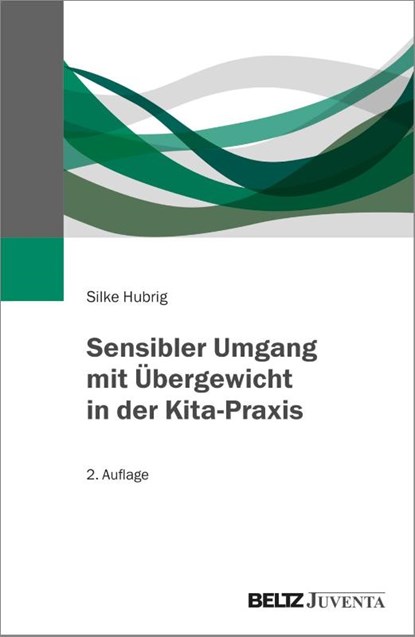 Sensibler Umgang mit Übergewicht in der Kita-Praxis, Silke Hubrig - Paperback - 9783779982371