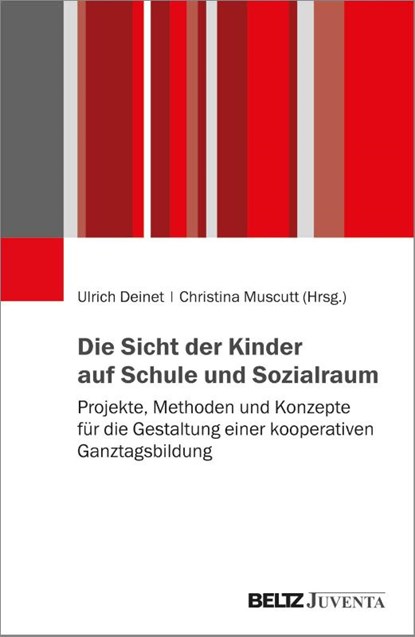 Die Sicht der Kinder auf Schule und Sozialraum, Ulrich Deinet ; Christina Muscutt - Paperback - 9783779983439