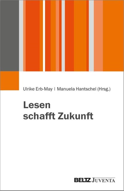 Lesen schafft Zukunft, Ulrike Erb-May ; Manuela Hantschel - Paperback - 9783779984306