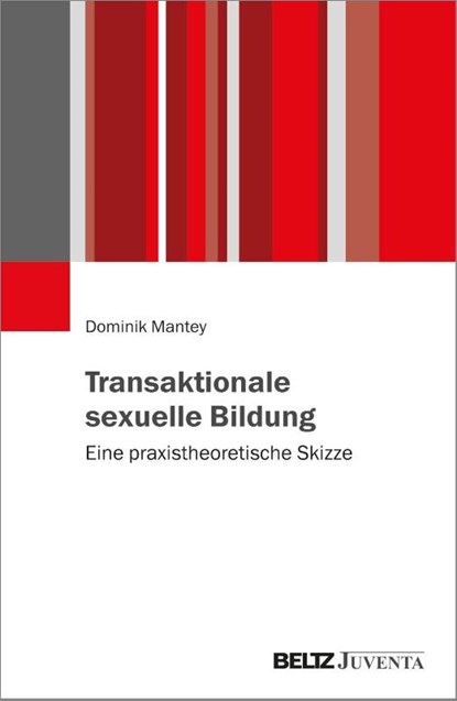 Transaktionale sexuelle Bildung, Dominik Mantey - Paperback - 9783779985730