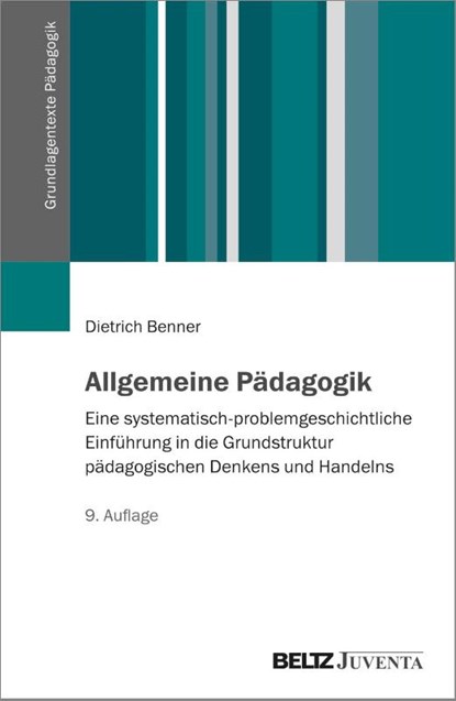 Allgemeine Pädagogik, Dietrich Benner - Paperback - 9783779987581