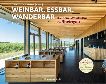 Weinbar. Essbar. Wanderbar, Britta Blottner - Gebonden - 9783780145147
