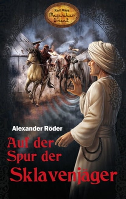 Auf der Spur der Sklavenjäger, Alexander Röder ; Thomas Le Blanc - Ebook - 9783780214065