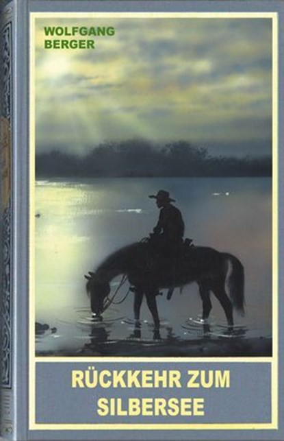 Rückkehr zum Silbersee, Wolfgang Berger - Ebook - 9783780216342