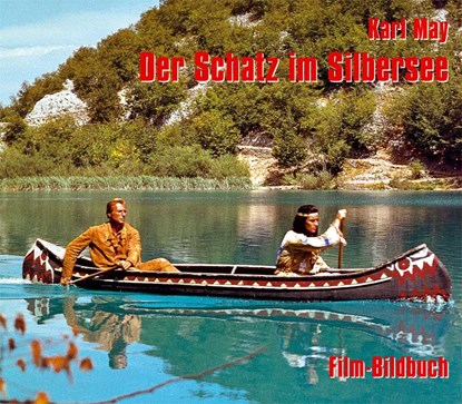 Karl May. Der Schatz im Silbersee. Film-Bildbuch, Michael Petzel - Gebonden - 9783780230171