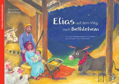 Elias auf dem Weg nach Betlehem, Katia Simon - Gebonden - 9783780608604