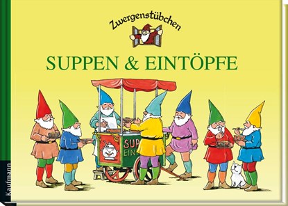 Zwergenstübchen Suppen & Eintöpfe, Elke Schuster ;  Timo Schuster - Gebonden - 9783780620156