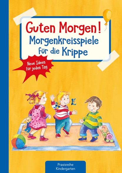 Guten Morgen! Morgenkreisspiele für die Krippe, Suse Klein - Gebonden - 9783780651211
